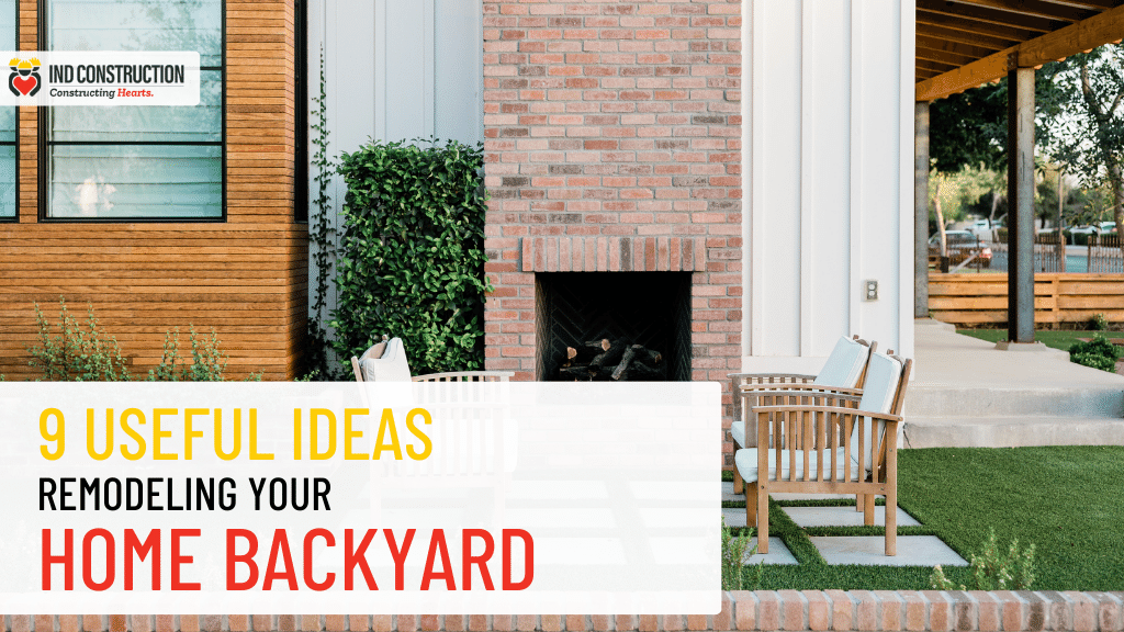 Remodeling Your Home Backyard – 9 Useful Ideas 2
